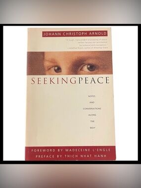 Seeking Peace Notes and Conversations Along the Way Johann Arnold Paperback Book